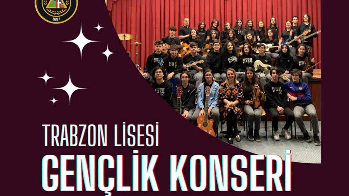 Trabzon Lisesi Gençlik Konserine Davetlisiniz